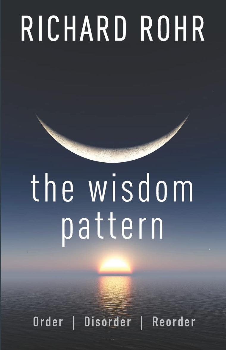 The Wisdom Pattern: Order, Disorder, Reorder