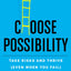 Choose Possibility: Take Risks and Thrive (Even When You Fail)