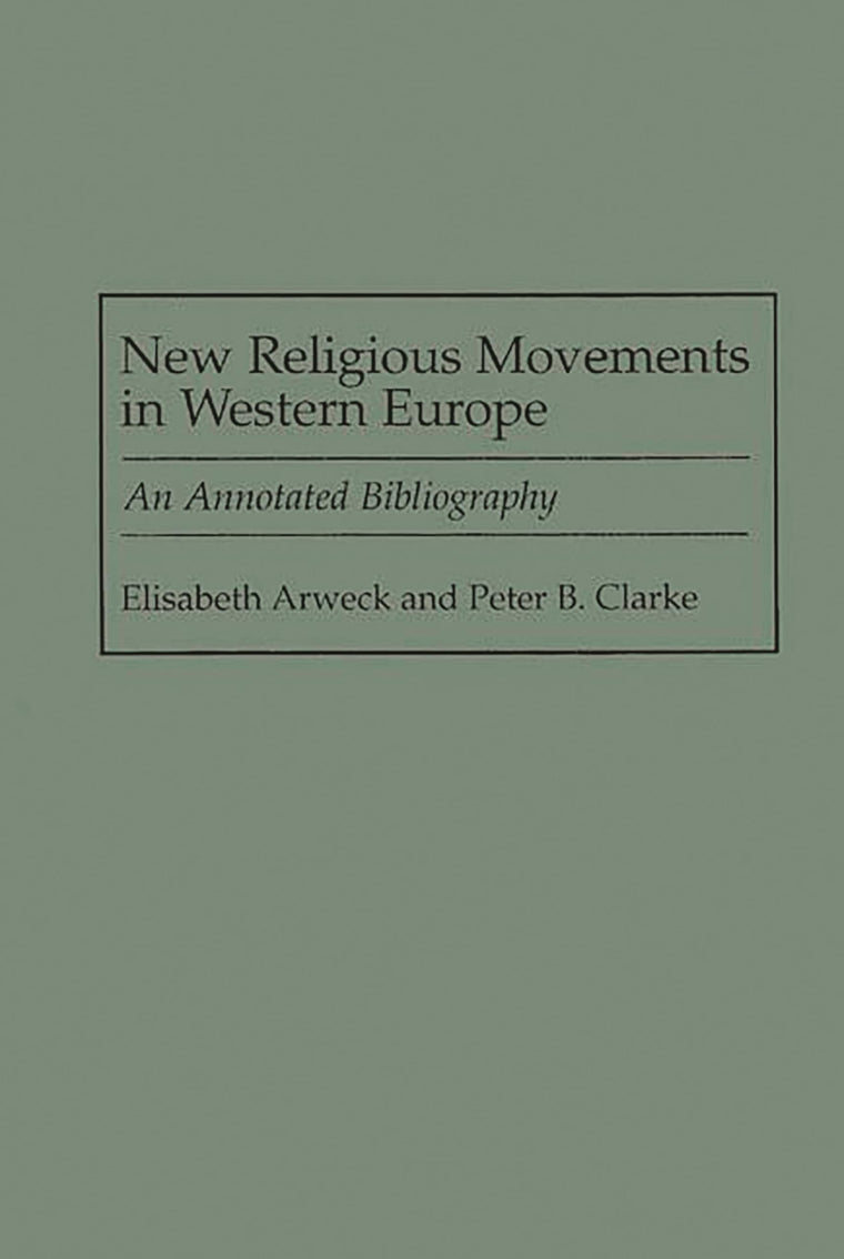New Religious Movements in Western Europe: An Annotated Bibliography (Bibliographies and Indexes in Religious Studies)