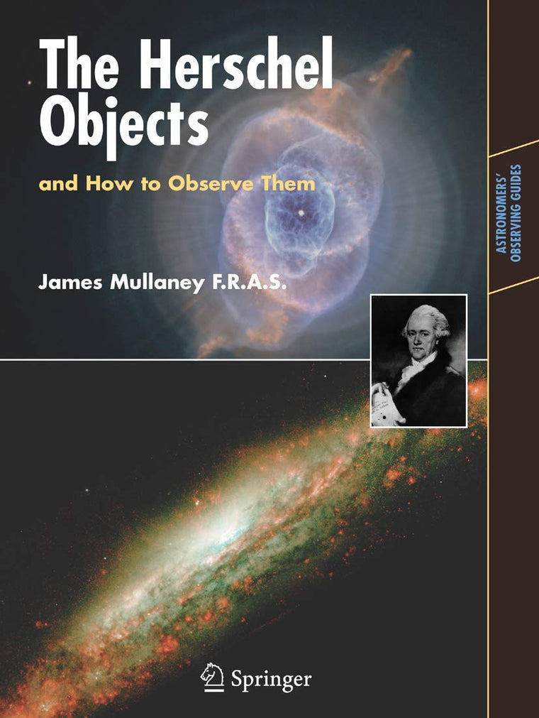 The Herschel Objects and How to Observe Them (Astronomers' Observing Guides)