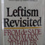 Leftism Revisited: From De Sade and Marx to Hitler and Pol Pot