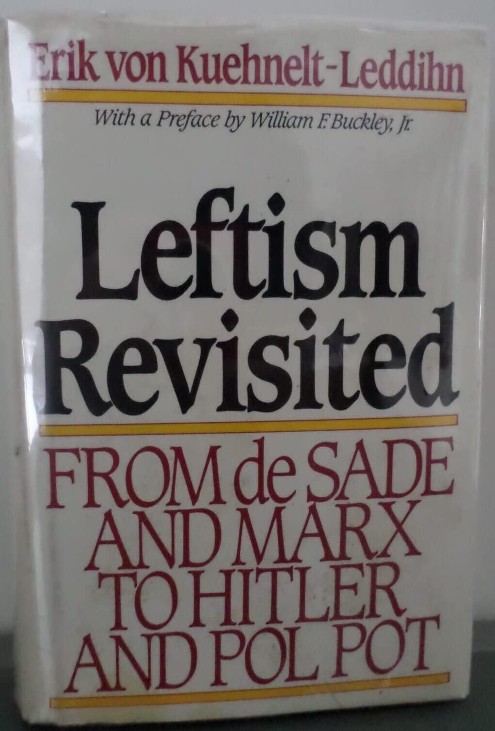 Leftism Revisited: From De Sade and Marx to Hitler and Pol Pot
