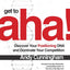 Get to Aha!: Discover Your Positioning DNA and Dominate Your