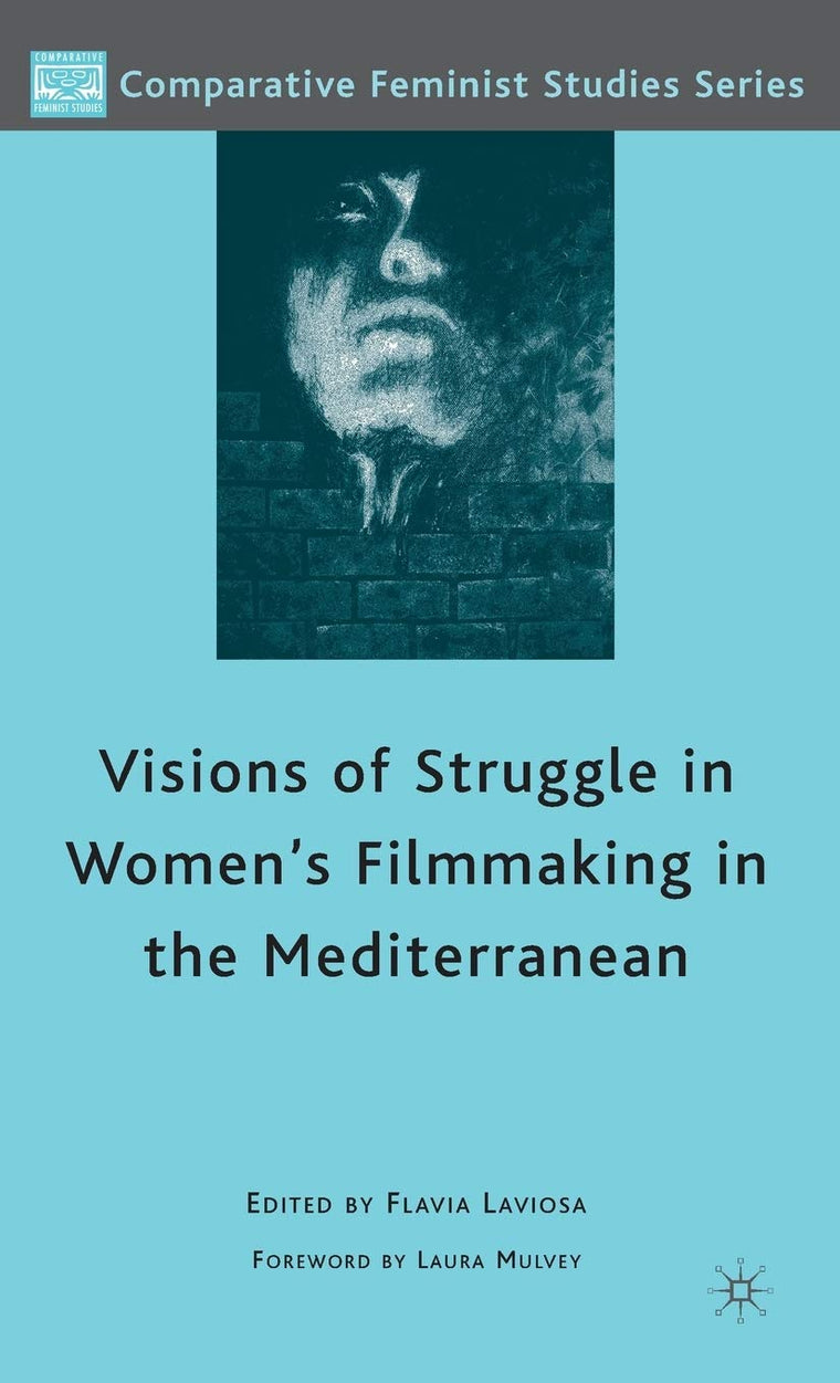 Visions of Struggle in Women's Filmmaking in the Mediterranean (Comparative Feminist Studies)