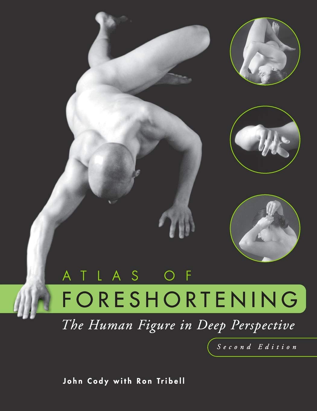 Atlas of Foreshortening: The Human Figure in Deep Perspective (Second Edition)