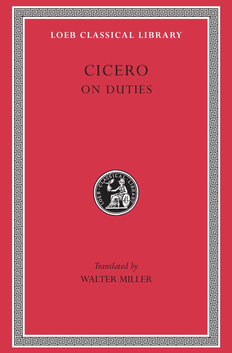 Cicero, Volume XXI. On Duties (De Officiis): De Officiis (Loeb Classical Library No. 30)