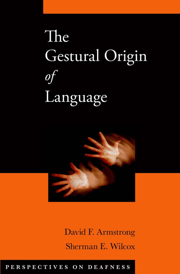 The Gestural Origin of Language (Perspectives on Deafness)