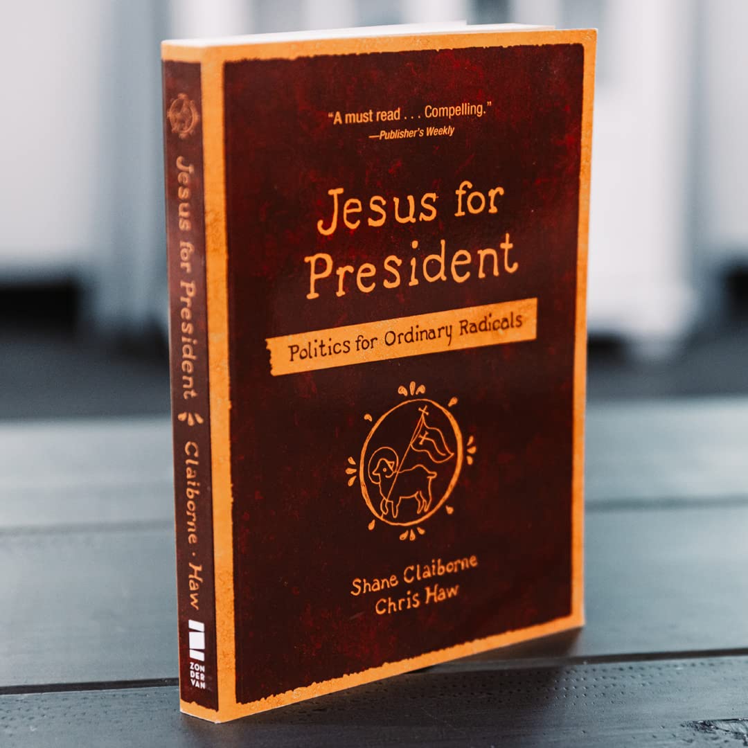 Jesus for President: Politics for Ordinary Radicals