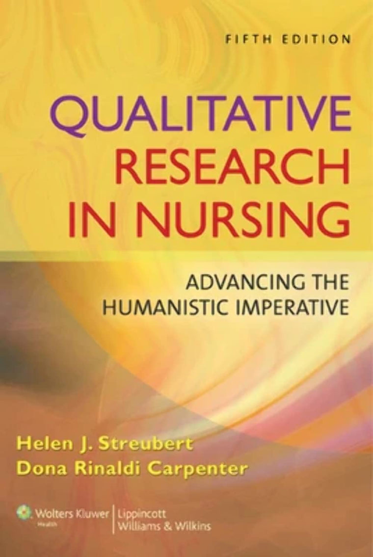 Qualitative Research in Nursing: Advancing the Humanistic Imperative
