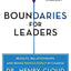 Boundaries for Leaders: Results, Relationships, and Being Ridiculously in Charge