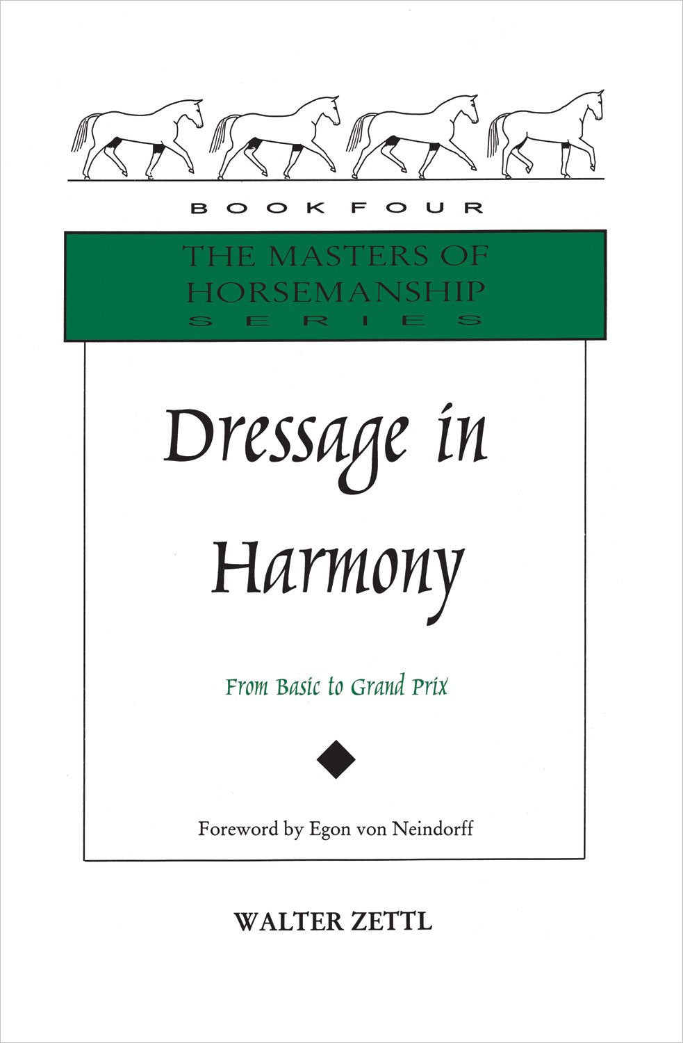 Dressage in Harmony: From Basic to Grand Prix (Masters of Horsemanship Series, 4)