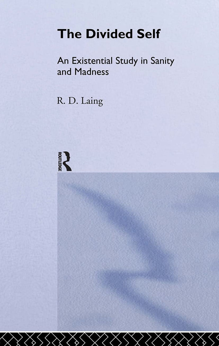 The Divided Self: Selected Works of R D Laing: Vol 1