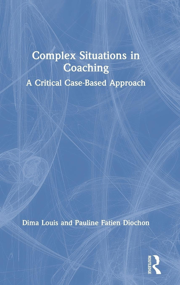 Complex Situations in Coaching: A Critical Case-Based Approach