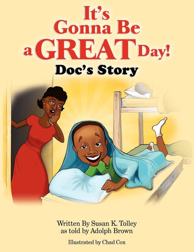 It's Gonna Be A Great Day!: Doc's Story