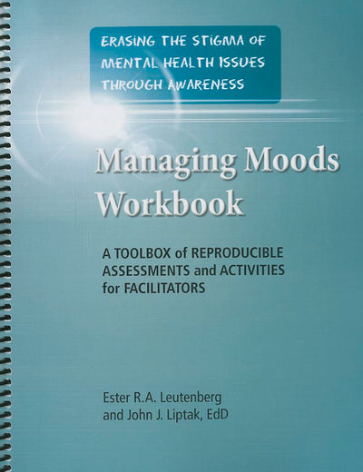 Managing Moods Workbook - A Toolbox of Reproducible Assessments and Activities