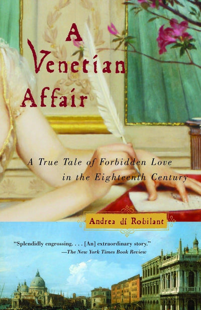 A Venetian Affair: A True Tale of Forbidden Love in the 18th