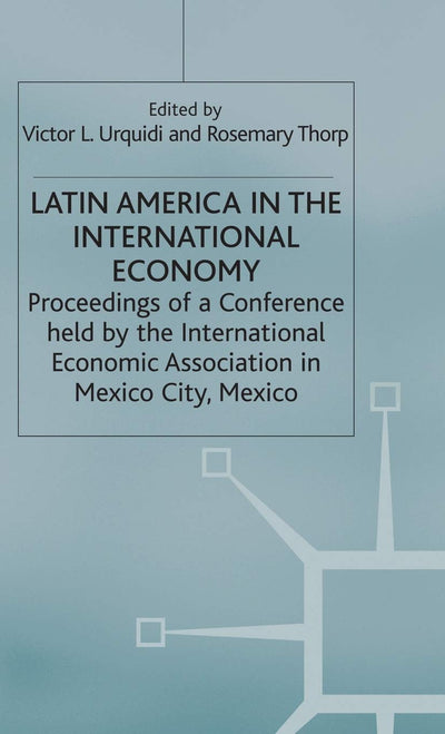 Latin America in the International Economy (International Economic Association Series)