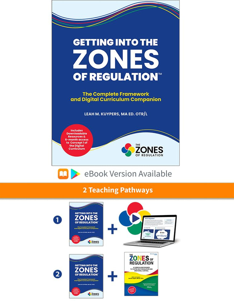 Think Social Publishing Getting Into The Zones of Regulation: The Complete Framework and Digital Curriculum Companion (Print Edition)