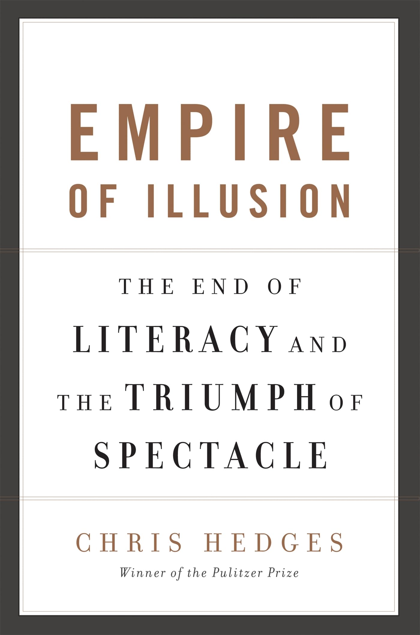 Empire of Illusion: The End of Literacy and the Triumph of Spectacle