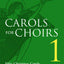 Carols for Choirs 1 (For Choirs Collections)