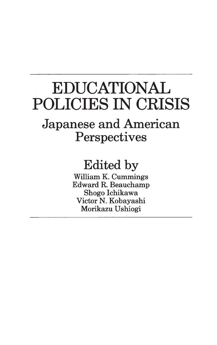 Educational Policies in Crisis: Japanese and American Perspectives (Praeger Special Studies in Comparative Education)