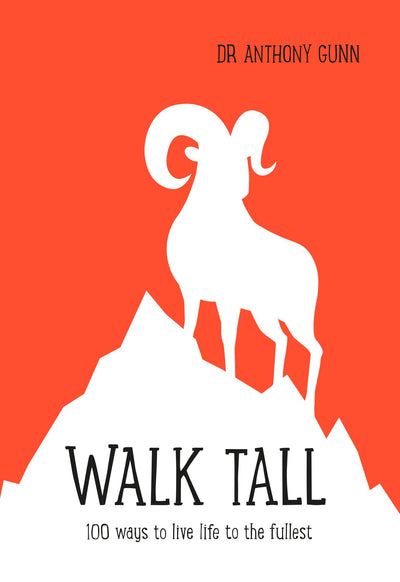 Walk Tall: 100 Ways to Live Life to the Fullest