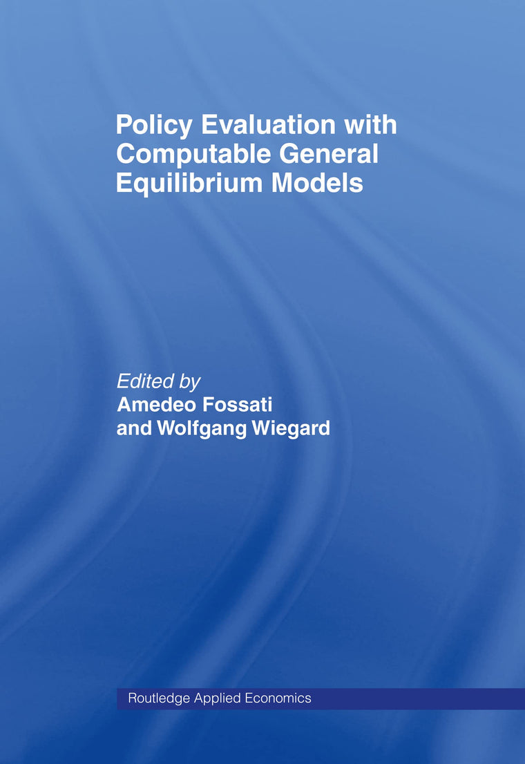 Policy Evaluation with Computable General Equilibrium Models (Routledge Applied Economics)