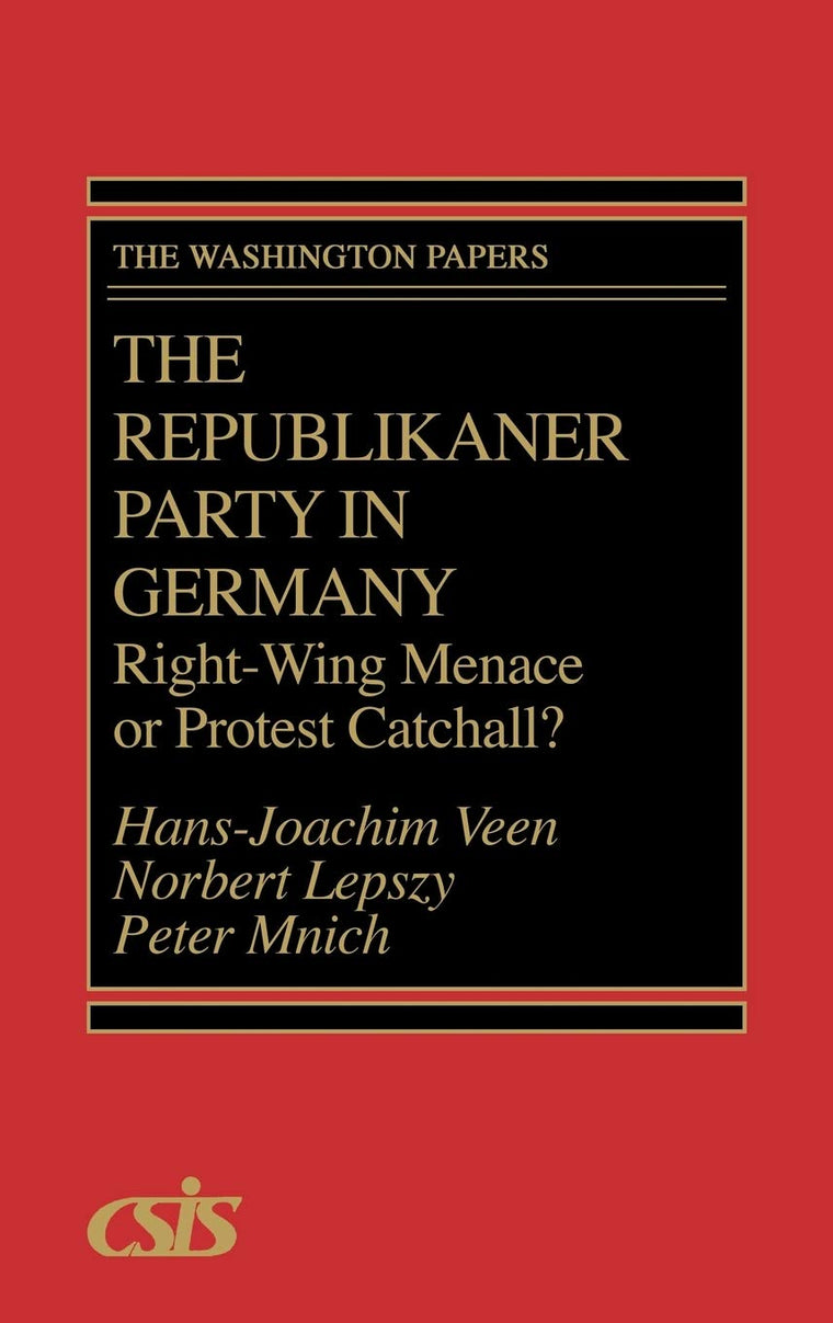The Republikaner Party in Germany: Right-Wing Menace or Protest Catchall? (The Washington Papers)