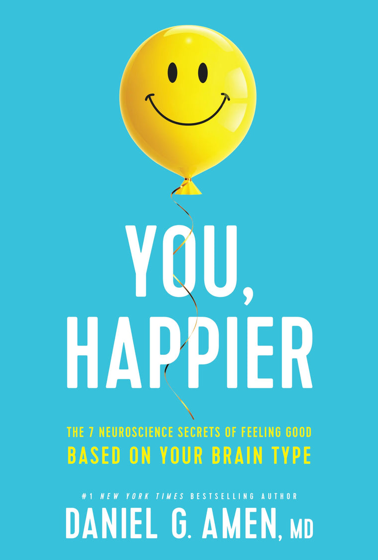 You, Happier: The 7 Neuroscience Secrets of Feeling Good