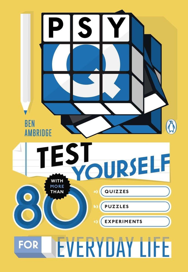 Psy-Q: Test Yourself with More Than 80 Quizzes, Puzzles and Experiments for Everyday Life