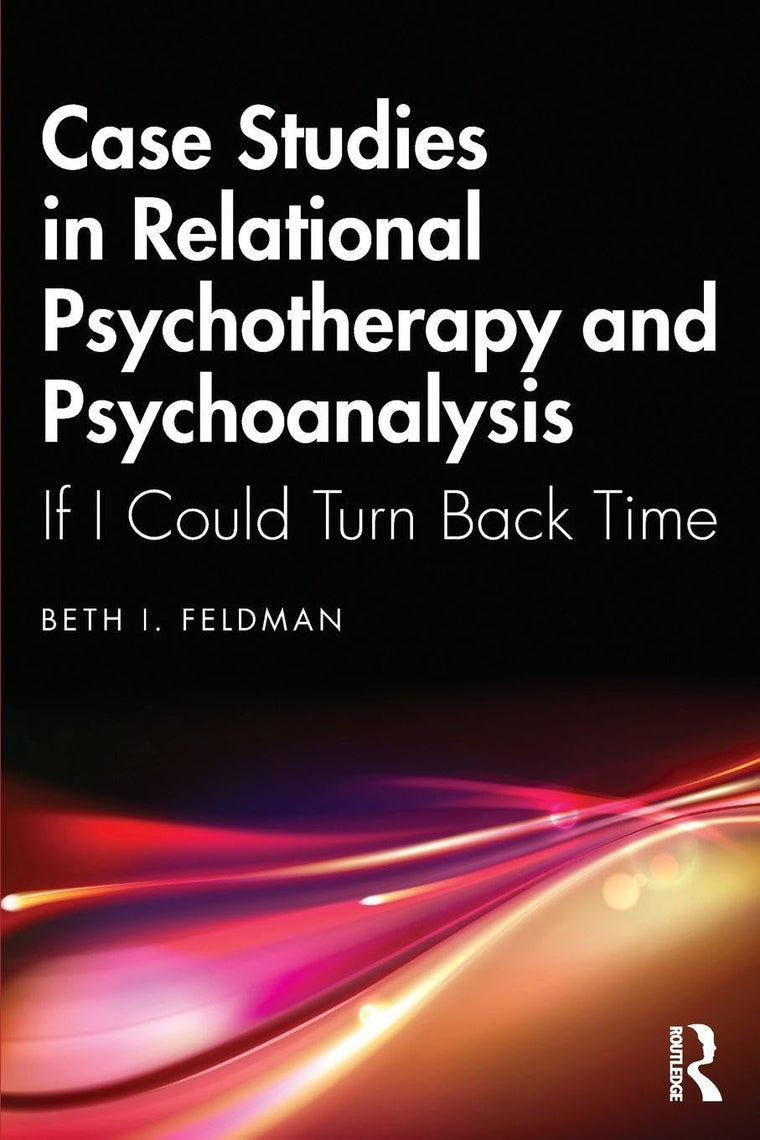 Case Studies in Relational Psychotherapy and Psychoanalysis