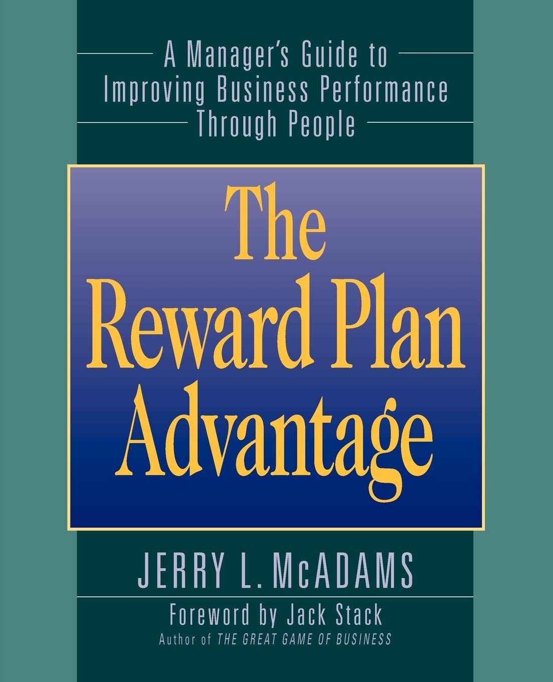 The Reward Plan Advantage: A Manager's Guide to Improving Business Performance Through People