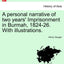 A Personal Narrative of Two Years' Imprisonment in Burmah, 1824-26. with Illustrations.