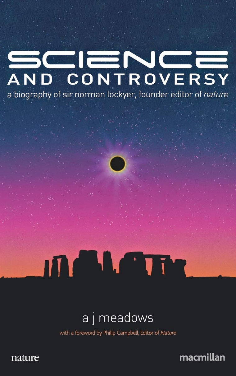 Science and Controversy: A Biography of Sir Norman Lockyer, Founder Editor of Nature (Macmillan Science)