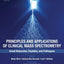 Principles and Applications of Clinical Mass Spectrometry: Small Molecules, Peptides, and Pathogens