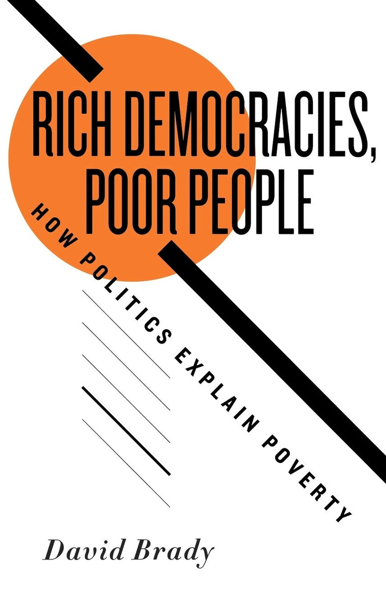 Rich Democracies, Poor People: How Politics Explain Poverty