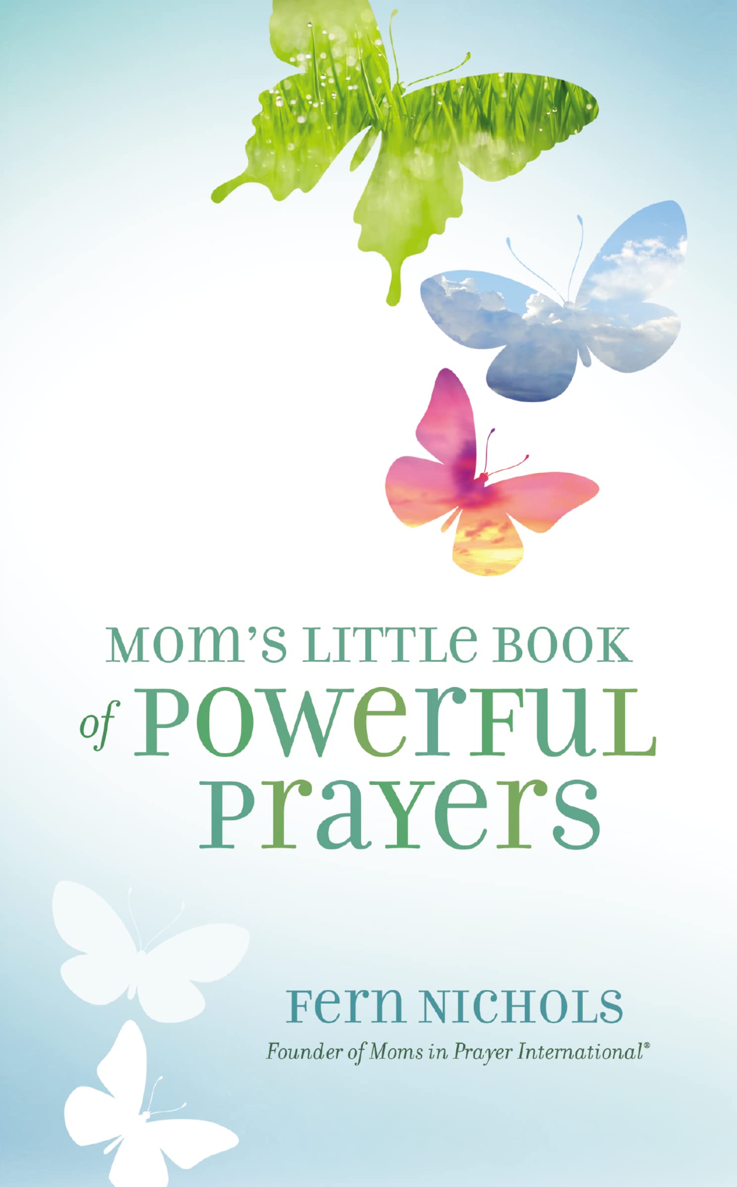Mom's Little Book of Powerful Prayers: Scripture-Inspired Prayers for Your Children’s Deepest Needs