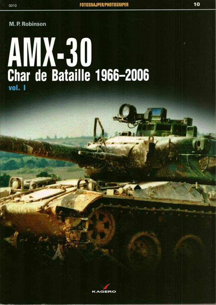 AMX-30: Char de Bataille 1966-2006 Vol. I (Photosniper)