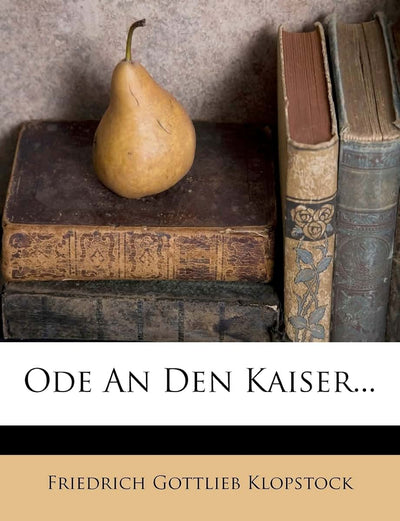 Ode an Den Kaiser...
