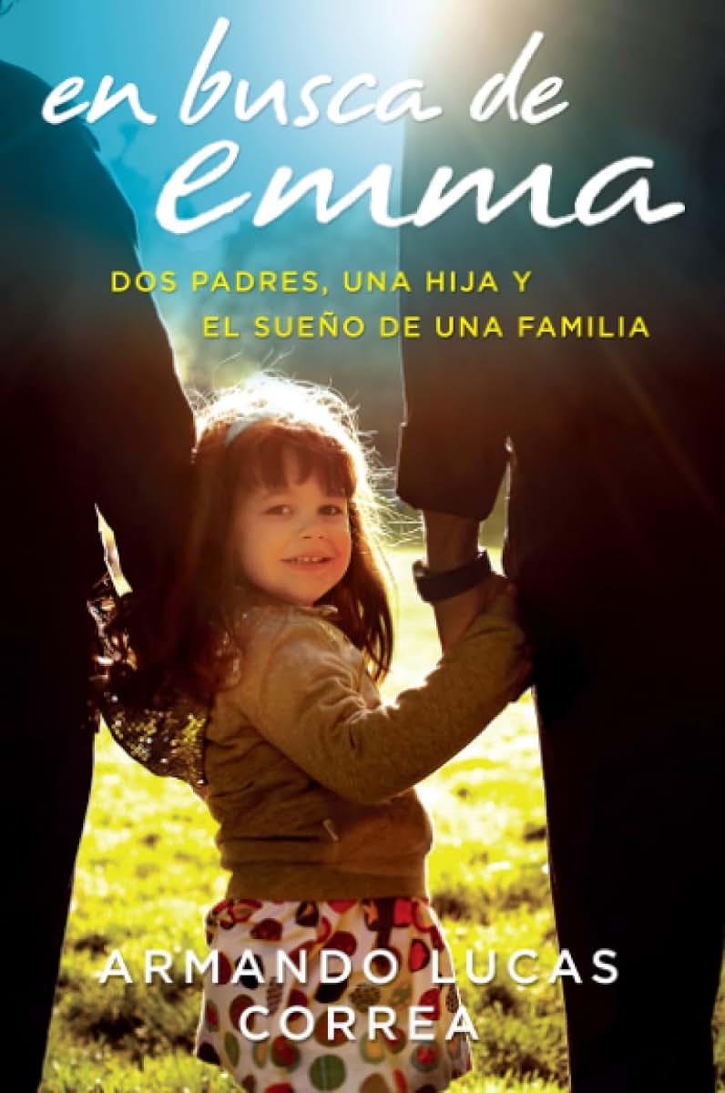 En busca de Emma: Dos padres, una hija y el sueo de una familia (Spanish Edition)