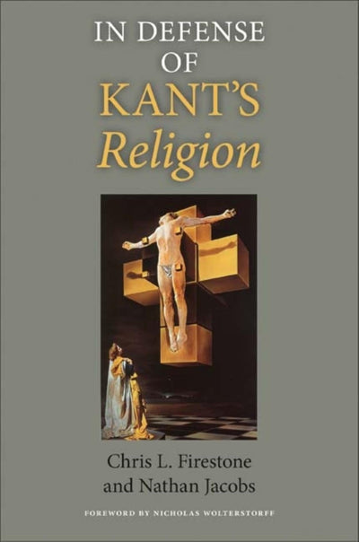 In Defense of Kant's Religion (Philosophy of Religion)