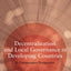 Decentralization and Local Governance in Developing Countries: A Comparative Perspective (Mit Press)