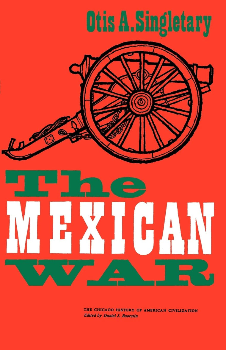 The Mexican War (The Chicago History of American Civilization)