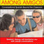 Spanish Among Amigos : Conversational Spanish Beyond the Classroom