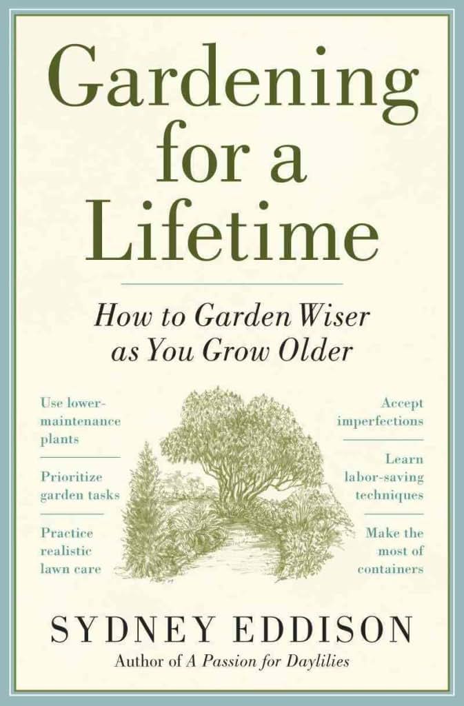 Gardening for a Lifetime: How to Garden Wiser as You Grow Older