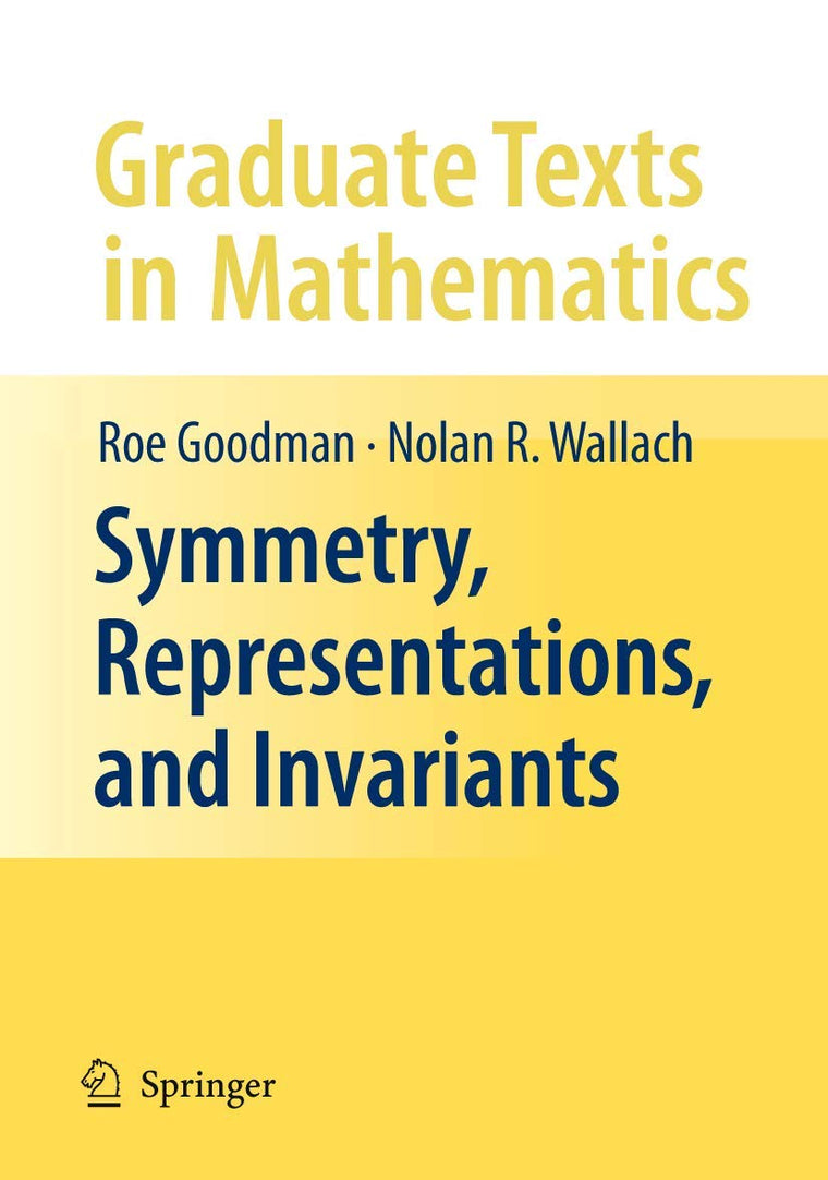 Symmetry, Representations, and Invariants (Graduate Texts in Mathematics, 255)