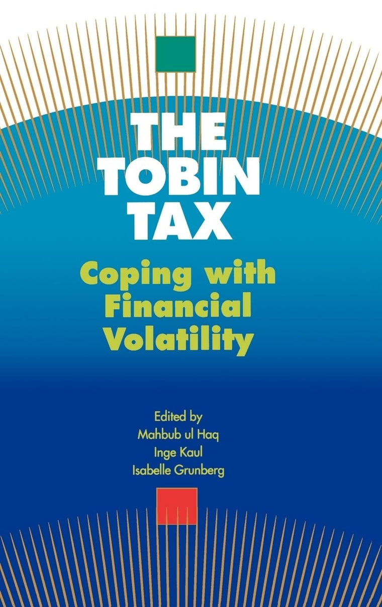 The Tobin Tax: Coping with Financial Volatility