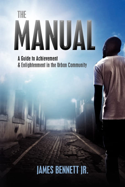 The Manual: A Guide to Achievement & Enlightment in the Urban Community