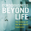 Consciousness Beyond Life: The Science of the Near-Death Experience