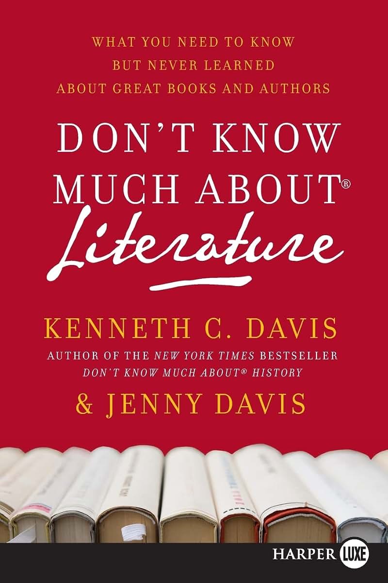Don't Know Much About Literature: What You Need to Know but Never Learned About Great Books and Authors (Don't Know Much About Series)